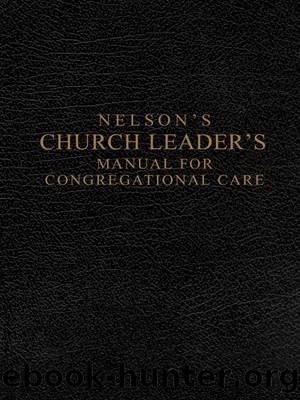 Nelson's Church Leader's Manual for Congregational Care by Thomas Nelson