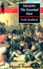 Nelson, The Essential Hero by Ernle Bradford
