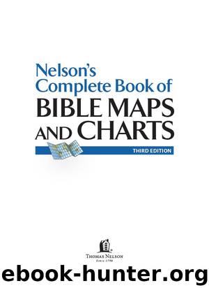 Nelson’s Complete Book of Bible Maps and Charts by Thomas Nelson