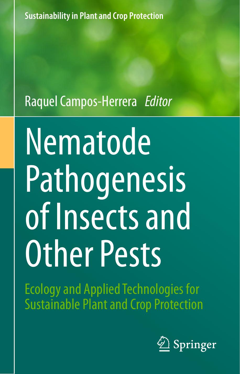 Nematode Pathogenesis of Insects and Other Pests: Ecology and Applied Technologies for Sustainable Plant and Crop Protection by Raquel Campos-Herrera (eds.)