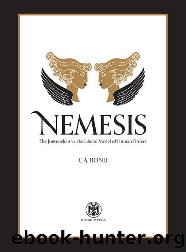Nemesis: The Jouvenelian vs. The Liberal Model of Human Orders by C.A. Bond