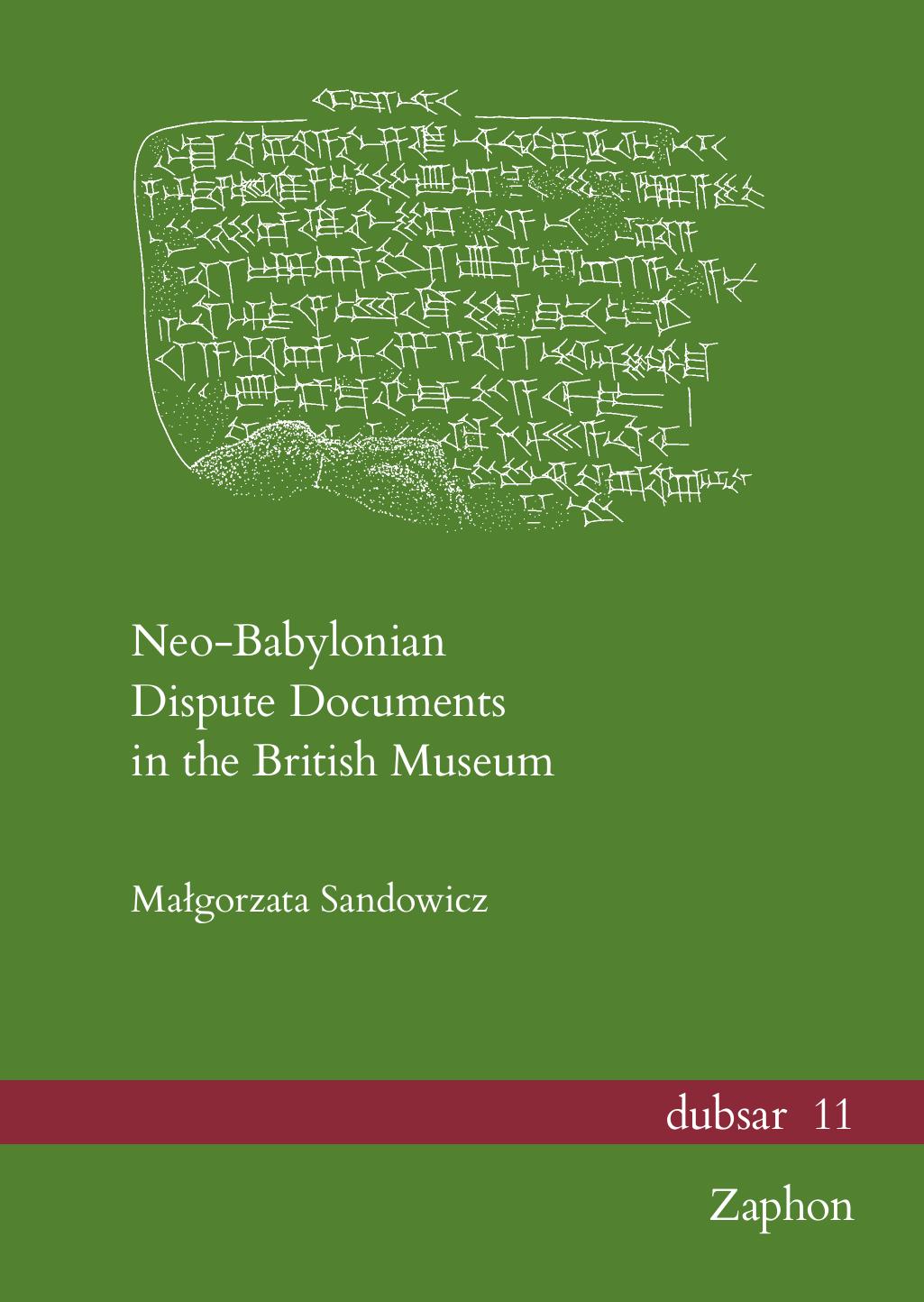 Neo-Babylonian Dispute Documents in the British Museum (Dubsar) by Malgorzata Sandowicz