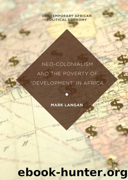 Neo-Colonialism and the Poverty of 'Development' in Africa by Mark Langan