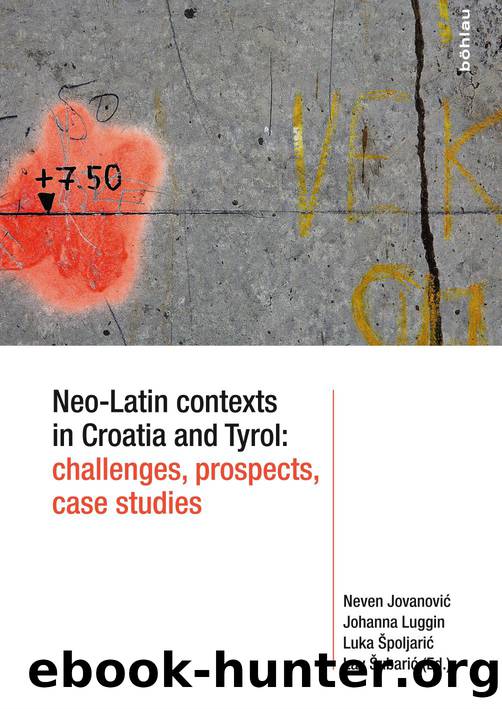 Neo-Latin contexts in Croatia and Tyrol challenges, prospects, case studies (9783205204701) by Unknown