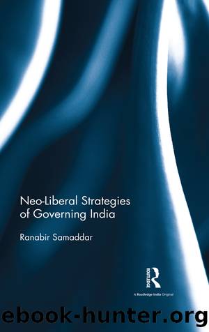 Neo-Liberal Strategies of Governing India by Ranabir Samaddar