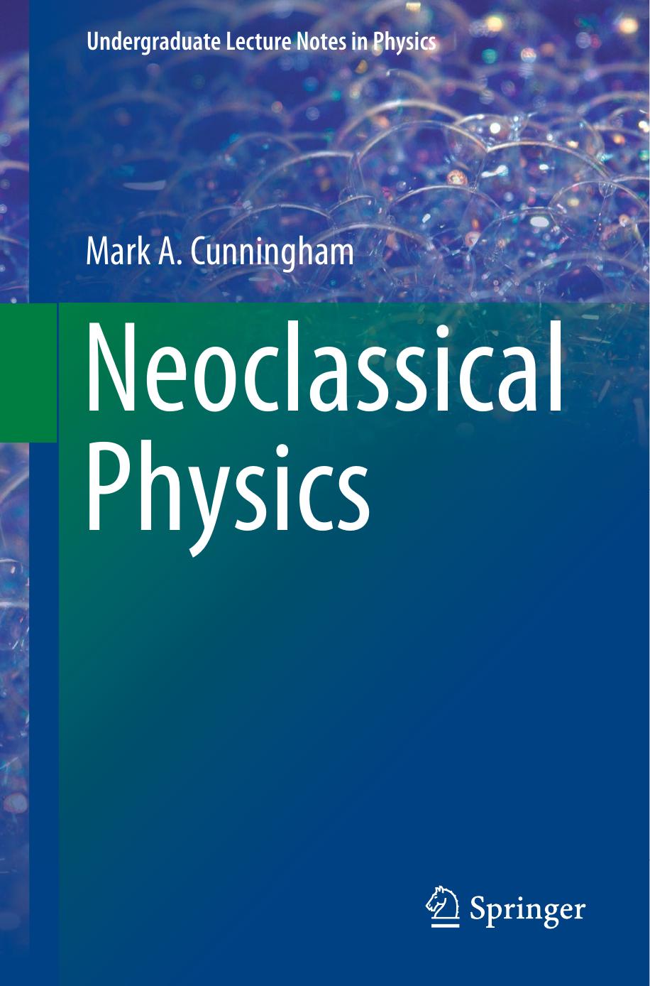 Neoclassical Physics by Mark A. Cunningham (auth.)