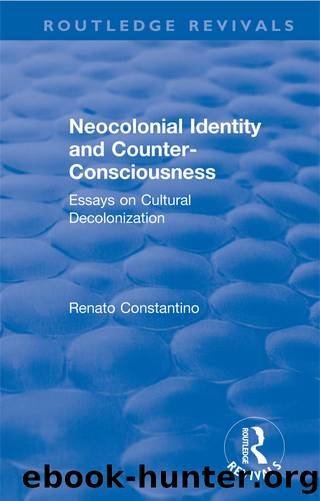 Neocolonial identity and counter-consciousness (Routledge Revivals) by Renato Constantino