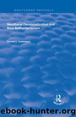 Neoliberal Democratization and New Authoritarianism by Dennis C. Canterbury