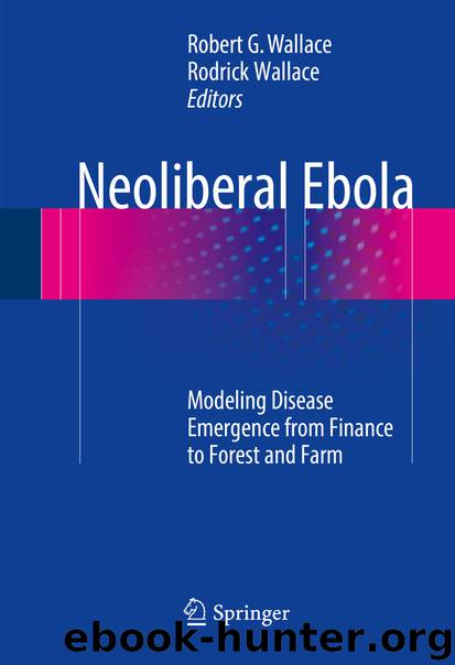 Neoliberal Ebola by Robert G. Wallace & Rodrick Wallace