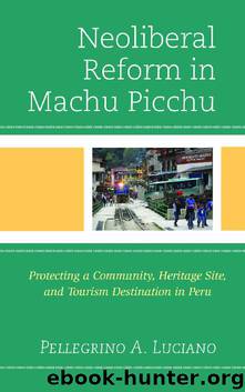 Neoliberal Reform in Machu Picchu by Pellegrino A. Luciano