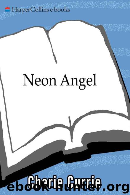Neon Angel: A Memoir of a Runaway by O'Neill Tony & Currie Cherie