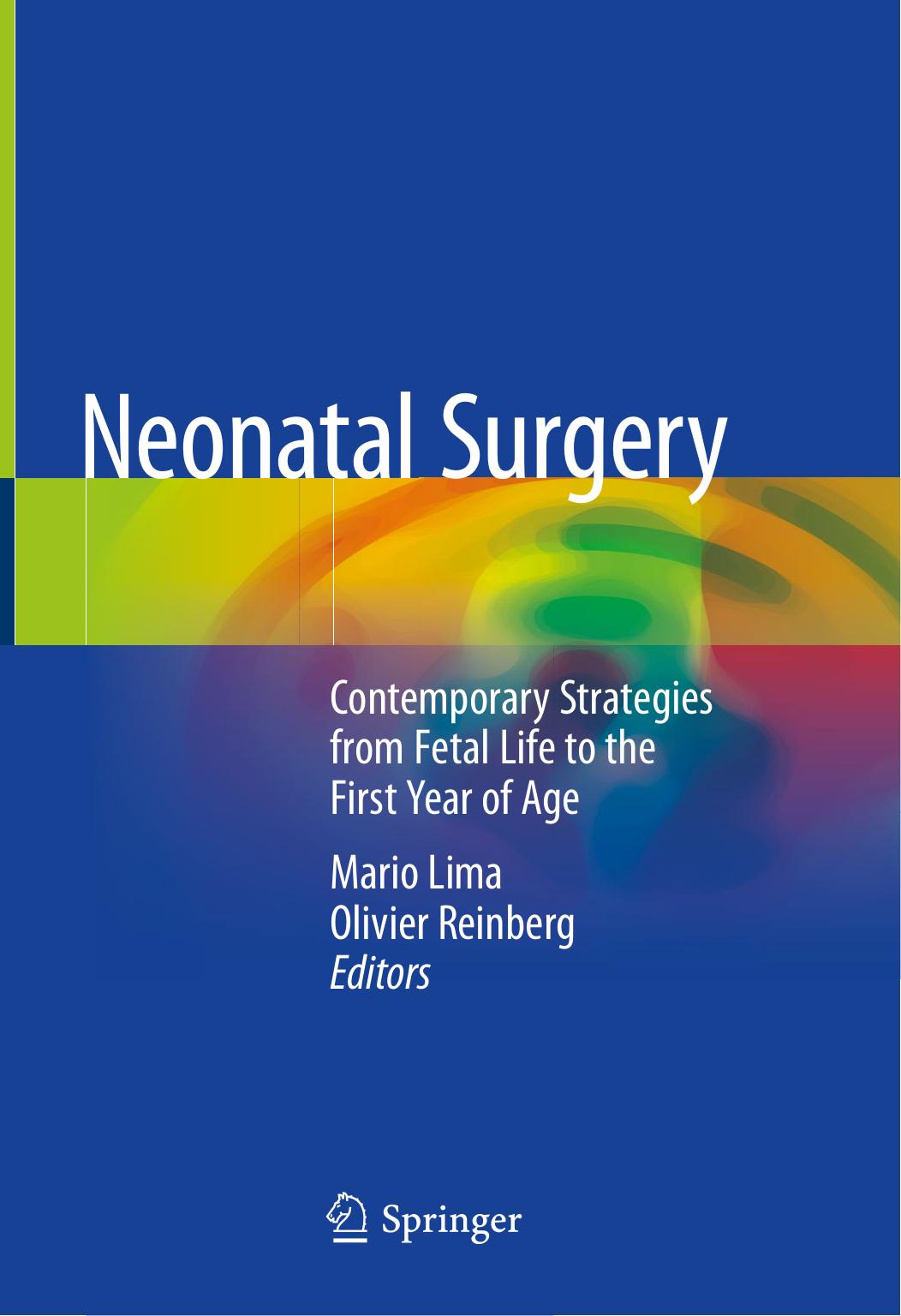 Neonatal Surgery: Contemporary Strategies from Fetal Life to the First Year of Age (Repost) by Mario Lima Olivier Reinberg
