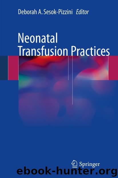Neonatal Transfusion Practices by Deborah A. Sesok-Pizzini