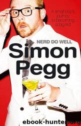 Nerd Do Well by Simon Pegg