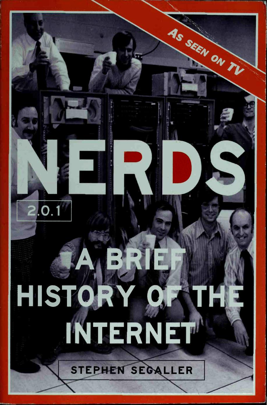 Nerds 2.0.1: A Brief History of the Internet by Stephen Segaller