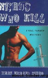 Nerds Who Kill: A Paul Turner Mystery by Mark Richard Zubro