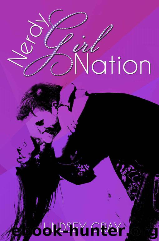 Nerdy Girl Nation: A Nerdy Girl Novel (Nerdy Girl Novels Book 1) by Gray Lindsey