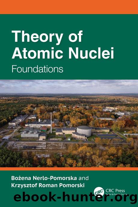 Nerlo-Pomorska B. Theory of Atomic Nuclei. Foundations 2025 by Unknown