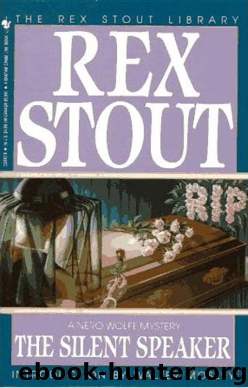 Nero Wolfe (11): Silent Speaker, The by Stout Rex