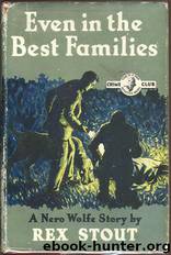 Nero Wolfe 16 - Even in the Best Families by Rex Stout