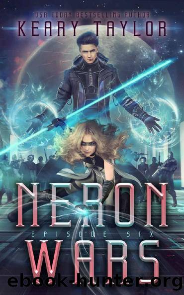 Neron Wars: A Space Fantasy Romance (The Neron Rising Saga Book 6) by Keary Taylor