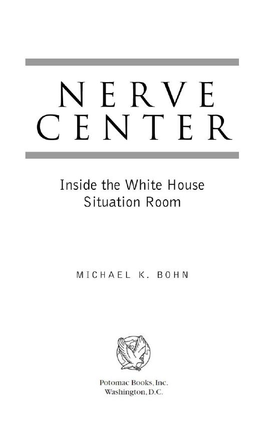 Nerve Center: Inside the White House Situation Room by Bohn Michael K