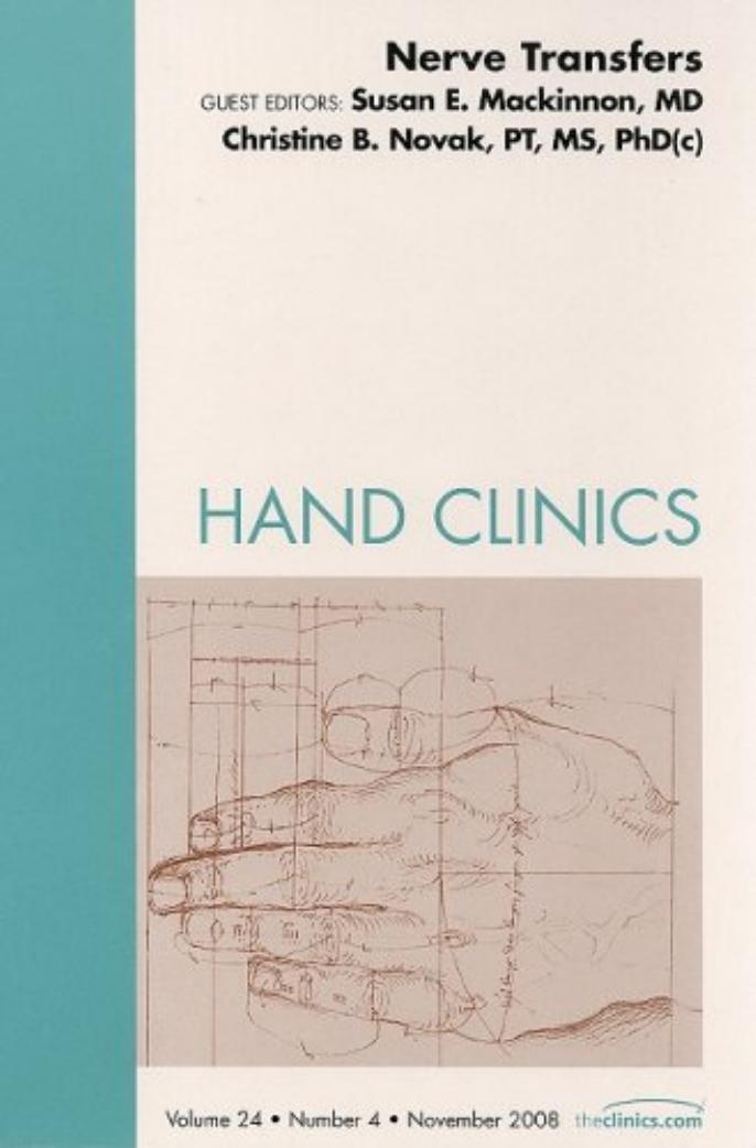 Nerve Transfers, An Issue of Hand Clinics by Susan E. Mackinnon Christine B. Novak