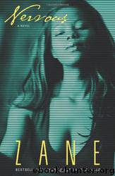 Nervous: A Novel by Zane