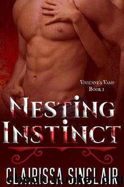 Nesting Instinct: Book I-Vivienne's Vamp-Paranormal Romance by Clairissa SinClair