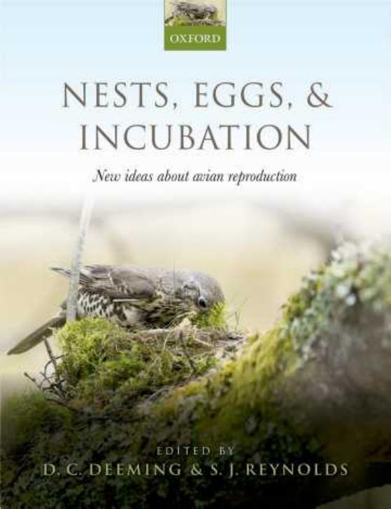 Nests, Eggs, and Incubation: New Ideas About Avian Reproduction by D. Charles Deeming S. James Reynolds