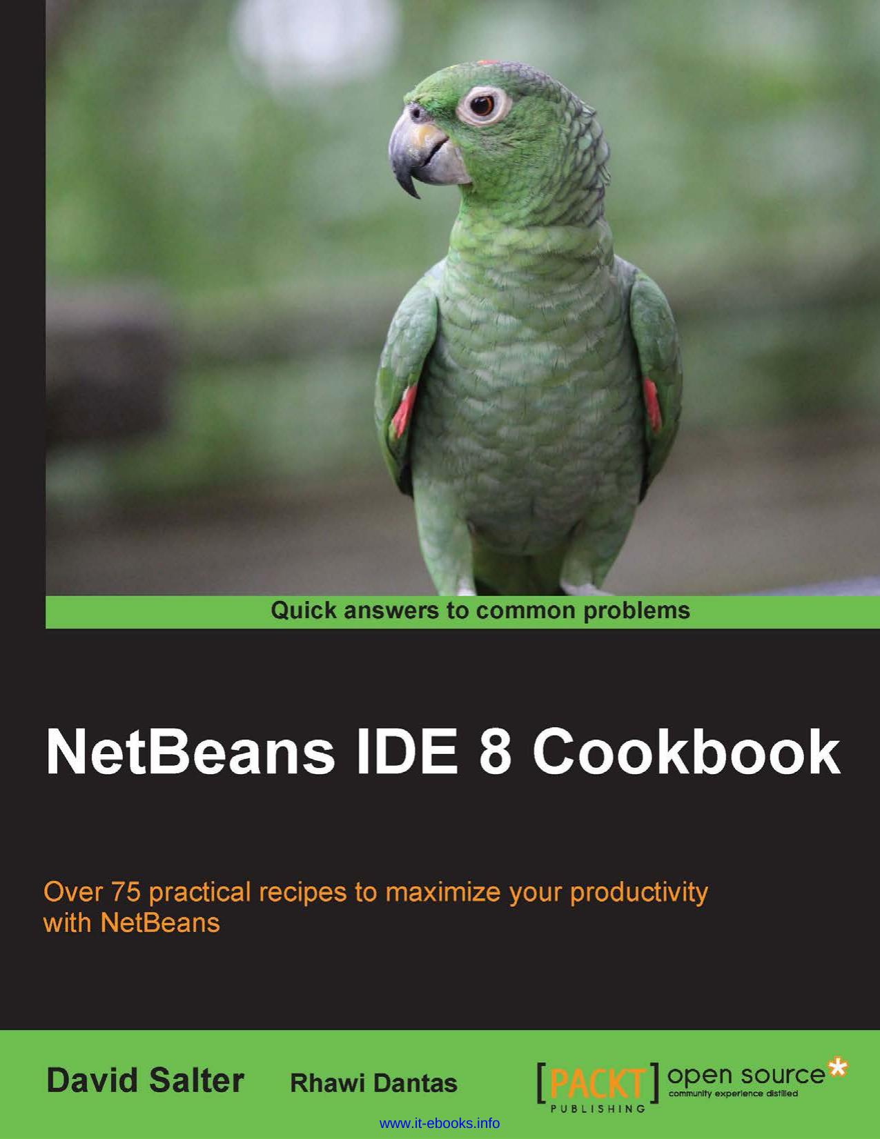 NetBeans IDE 8 Cookbook: Over 75 practical recipes to maximize your productivity with NetBeans by David Salter Rhawi Dantas