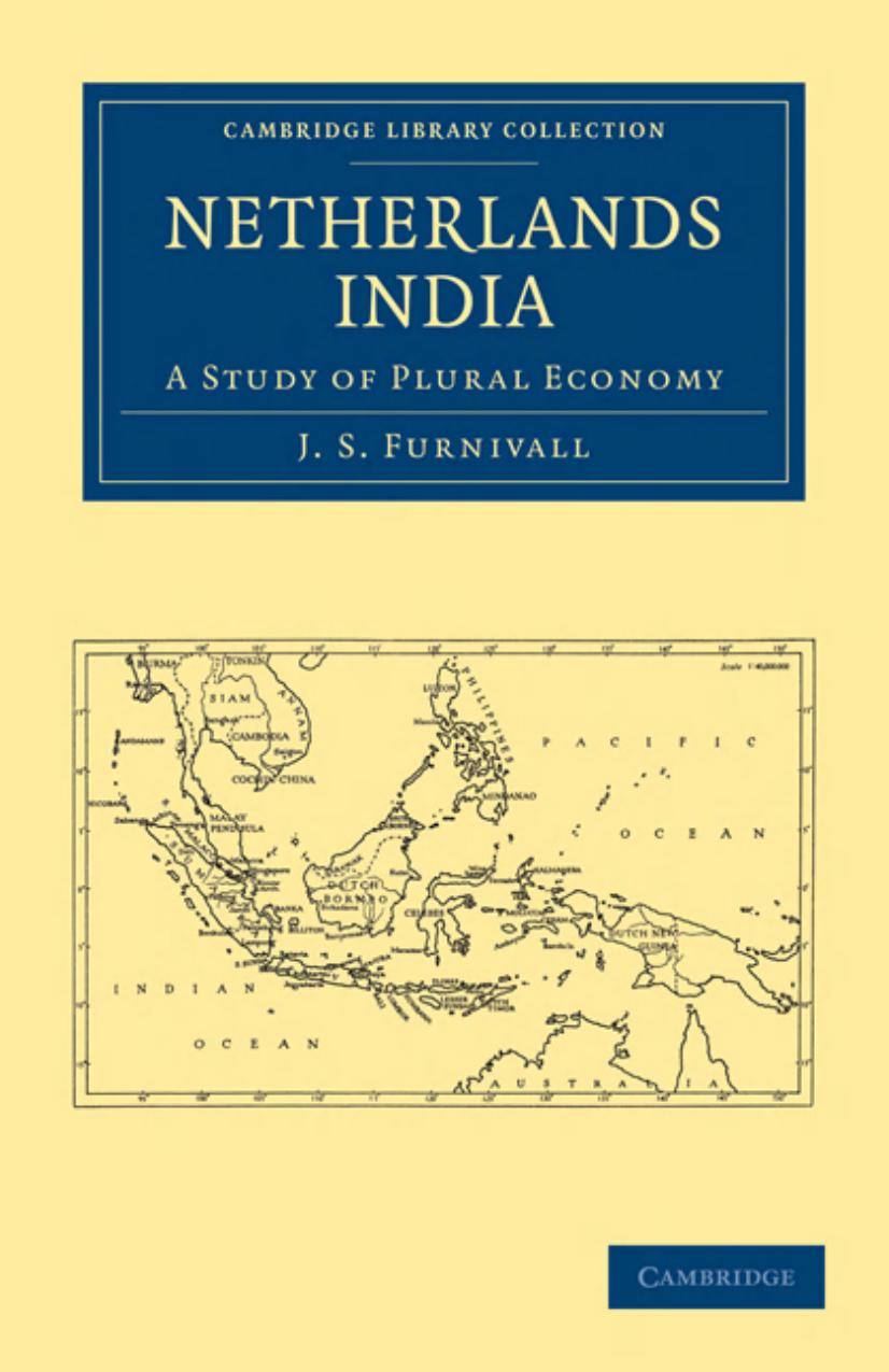 Netherlands India: A Study of Plural Economy by J. S. Furnivall