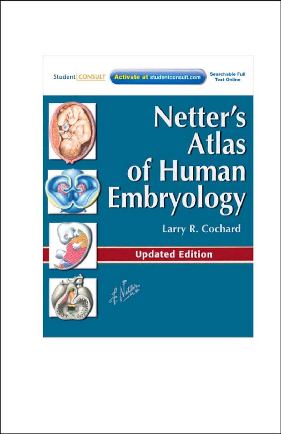Netter's Atlas of Human Embryology, Updated Edition- Larry R Cochard by Unknown