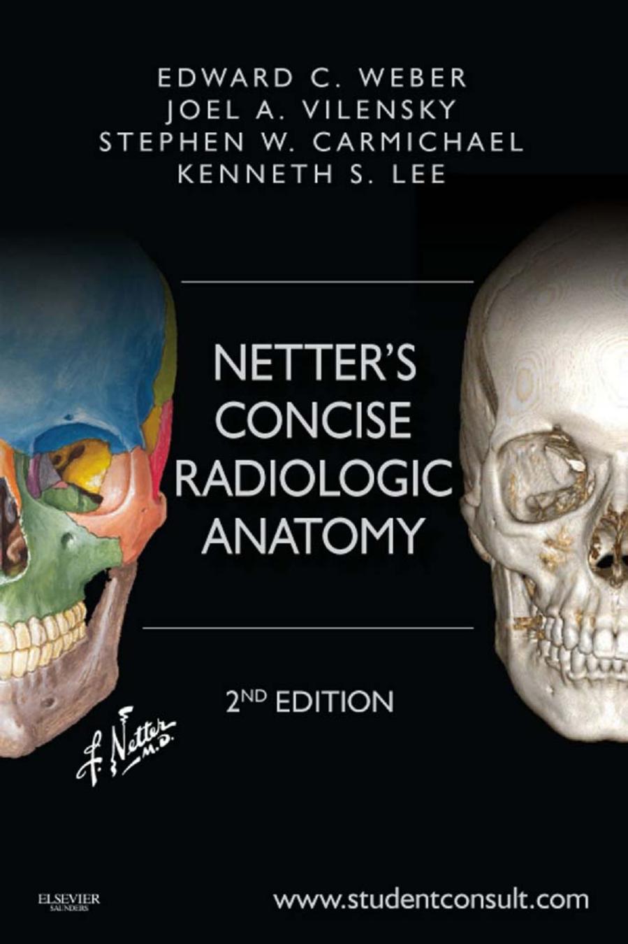 Netter's Concise Radiologic Anatomy: With STUDENT CONSULT Online Access by Edward C. Weber DO Joel A. Vilensky PhD Stephen W. Carmichael PhD DSc Kenneth S. Lee MD