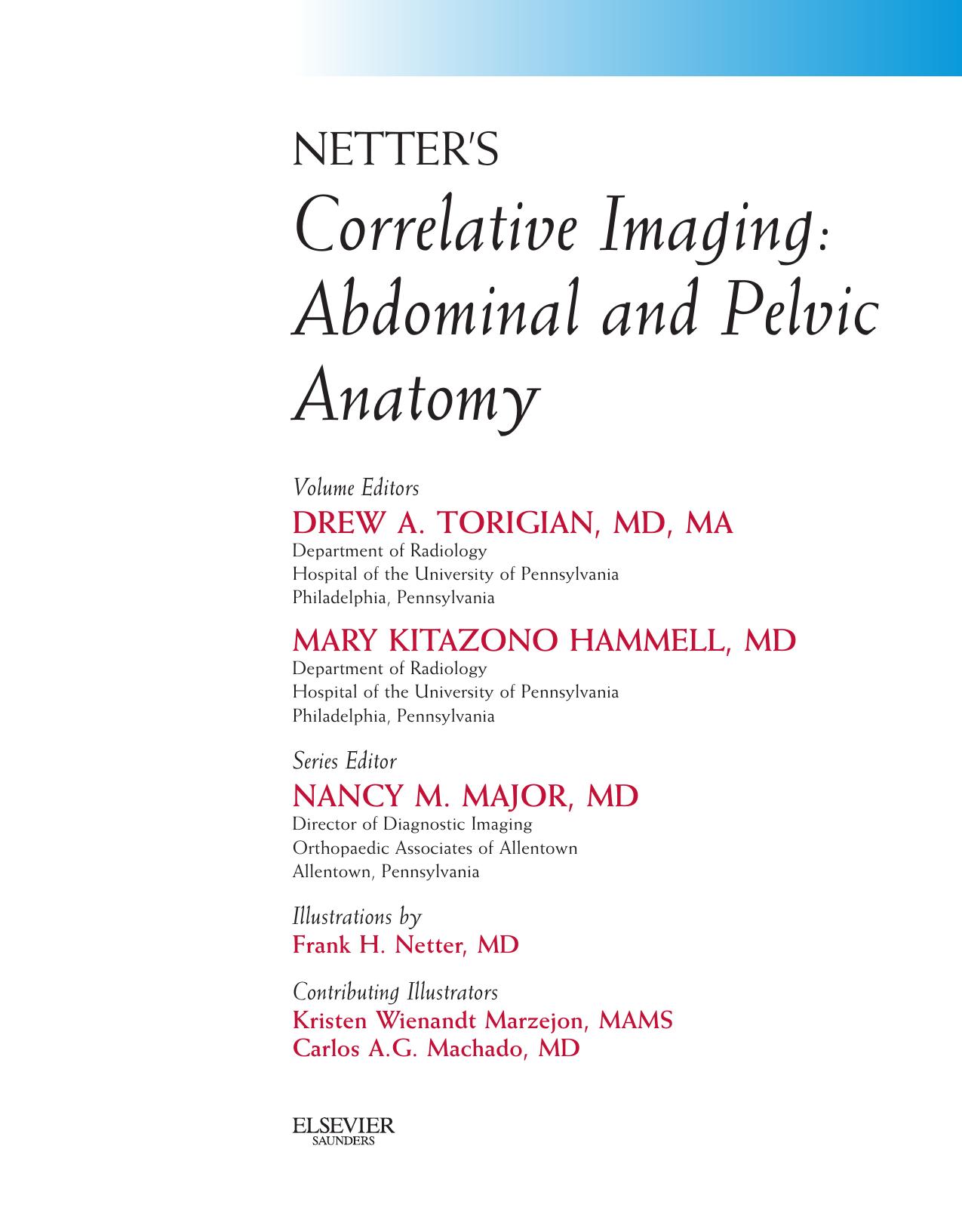 Netterâs Correlative Imaging: Abdominal and Pelvic Anatomy: with Online Access, 1e by Drew A. Torigian MD MA Mary Kitazono Hammell