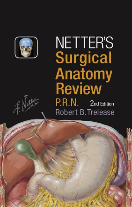 Netterâs Surgical Anatomy Review P.R.N. by Robert B. Trelease