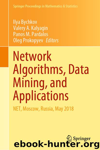 Network Algorithms, Data Mining, and Applications by Ilya Bychkov & Valery A. Kalyagin & Panos M. Pardalos & Oleg Prokopyev