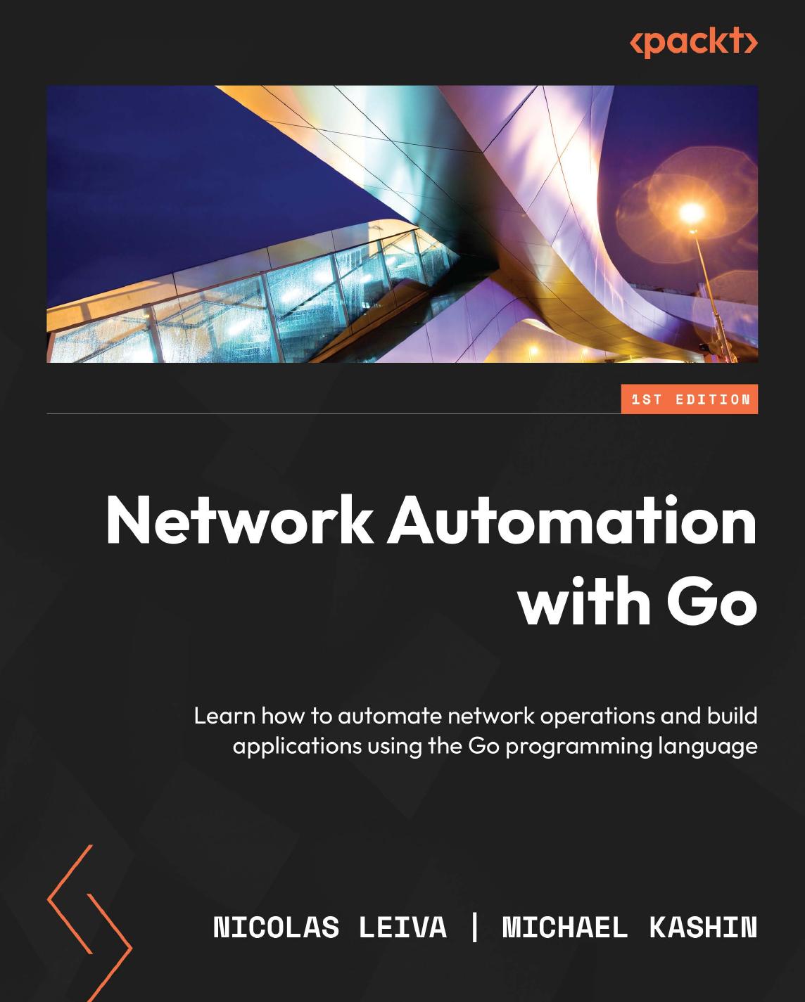 Network Automation with Go by Leiva Nicolas;Kashin Michael;