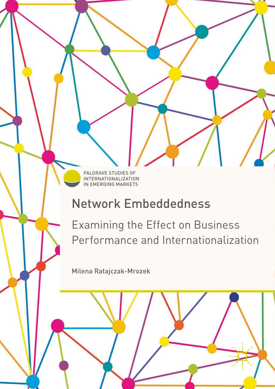 Network Embeddedness : Examining the Effect on Business Performance and Internationalization by Ratajczak-Mrozek Milena