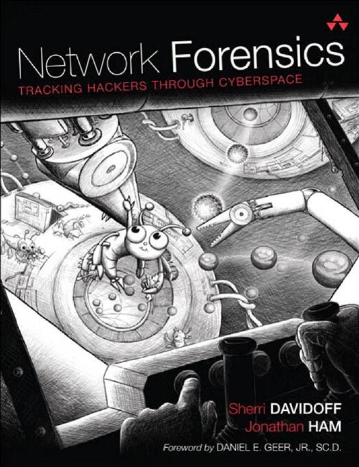 Network Forensics: Tracking Hackers Through Cyberspace by Sherri Davidoff & Jonathan Ham