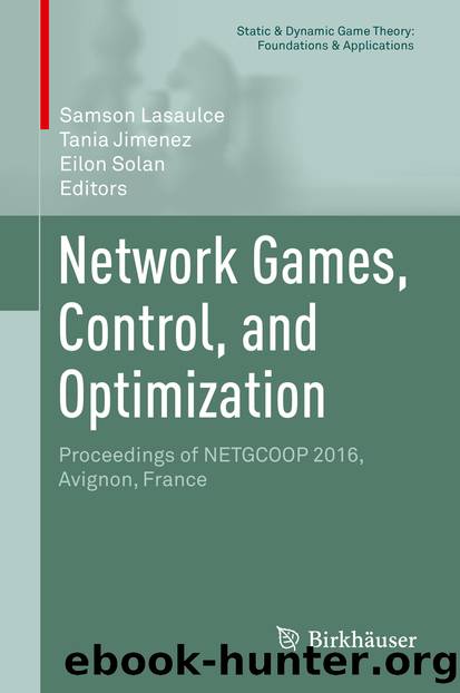 Network Games, Control, and Optimization by Samson Lasaulce Tania Jimenez & Eilon Solan
