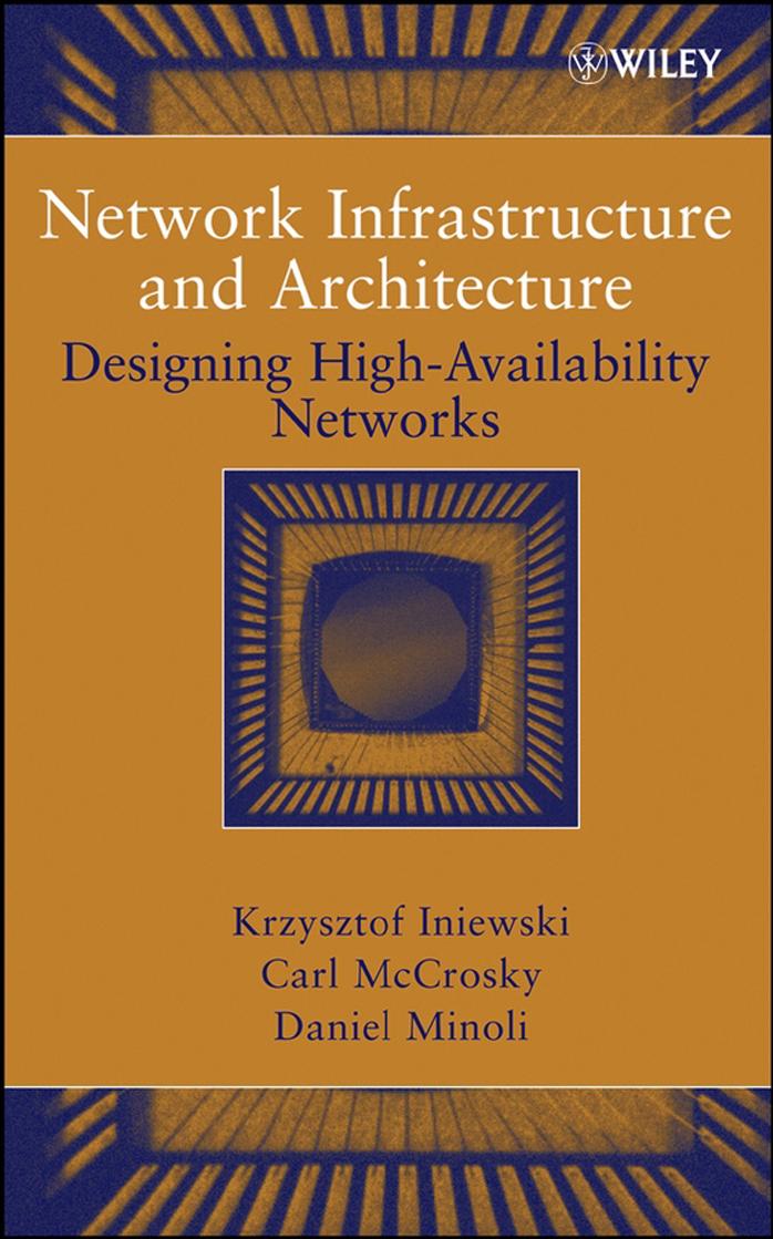 Network Infrastructure and Architecture: Designing High-Availability Networks by Unknow