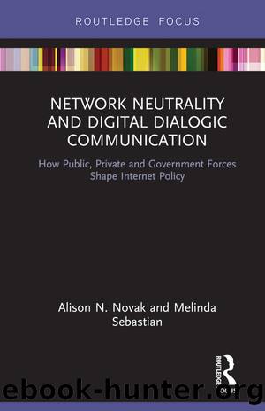 Network Neutrality and Digital Dialogic Communication by Alison N. Novak Melinda Sebastian