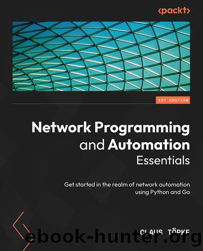 Network Programming and Automation Essentials by Claus Töpke