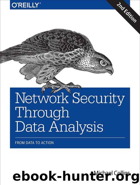 Network Security Through Data Analysis: From Data to Action by Collins Michael