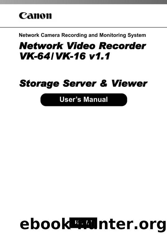 Network Video Recorder VK-64VK-16 User's Manual by Canon Inc