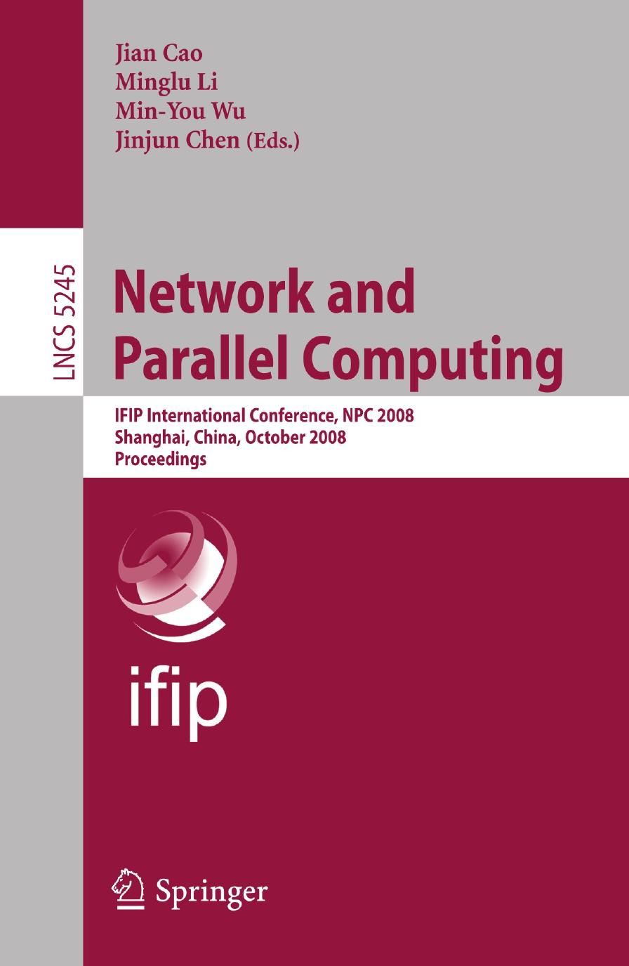 Network and Parallel Computing: IFIP International Conference, NPC 2008, Shanghai, China, October 18-20, 2008. Proceedings by Youn-Sik Hong Ki-Young Lee (auth.) Jian Cao Minglu Li Min-You Wu Jinjun Chen (eds.)