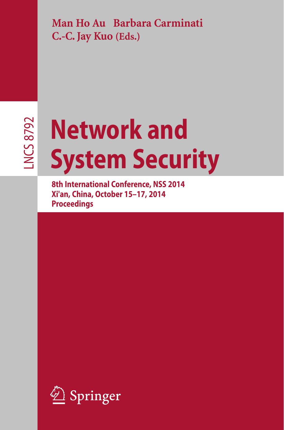 Network and System Security: 8th International Conference, NSS 2014, Xiâan, China, October 15-17, 2014, Proceedings by Man Ho Au Barbara Carminati C.-C. Jay Kuo (eds.)
