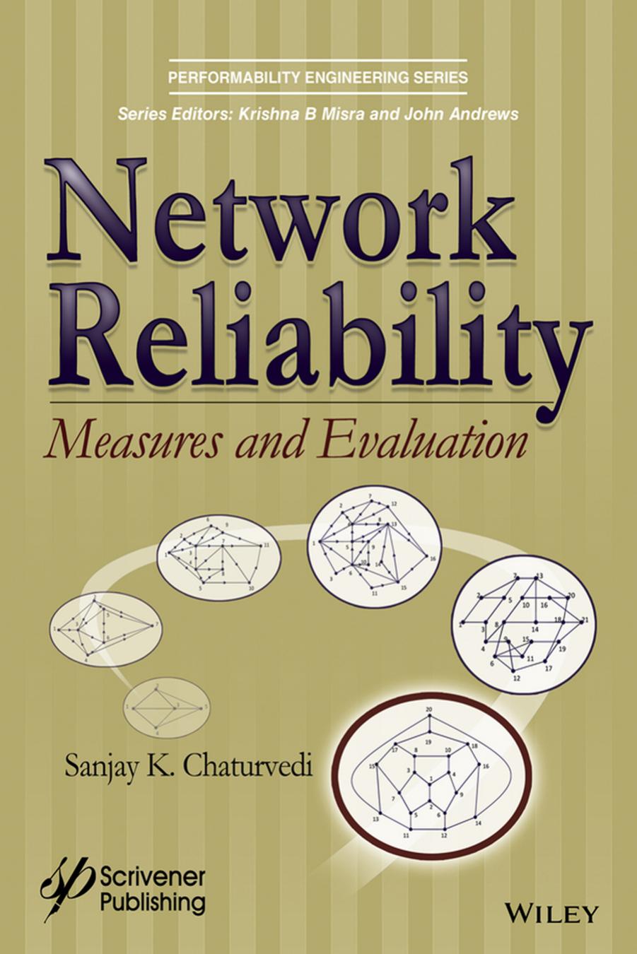 Network reliability: measures and evaluation by Chaturvedi Sanjay K