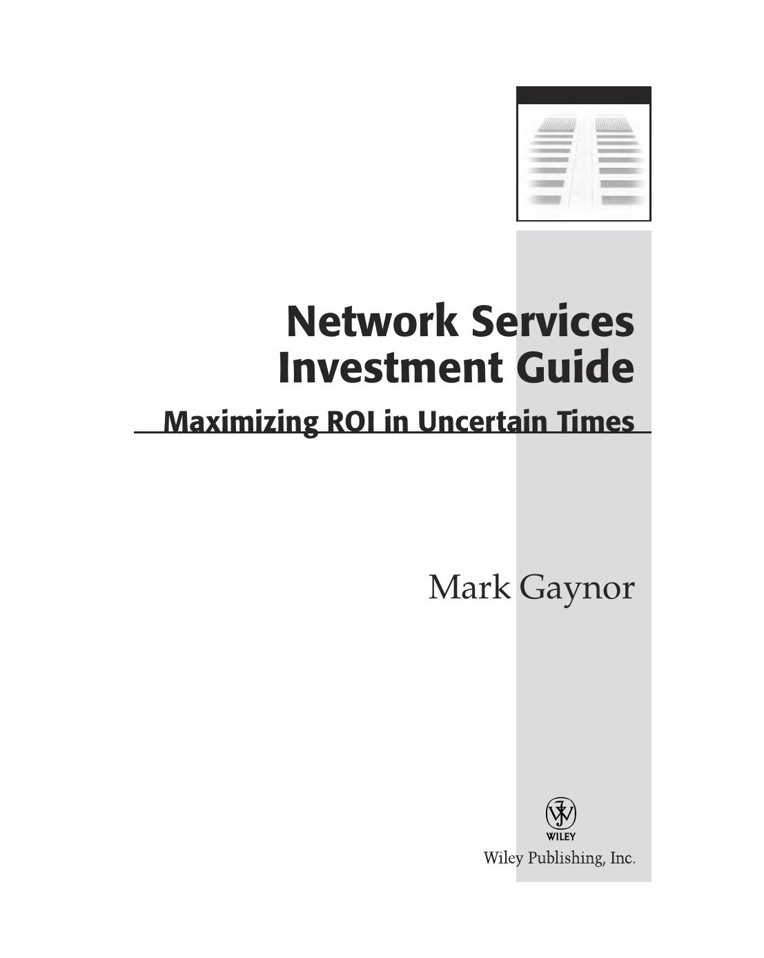 Network services investment guide : maximizing ROI in uncertain times by Mark Gaynor